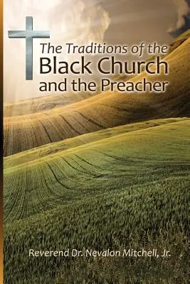 Tradițiile Bisericii Negre și ale predicatorului (The Traditions of the Black Church and the Preacher) - The Traditions of the Black Church and the Preacher