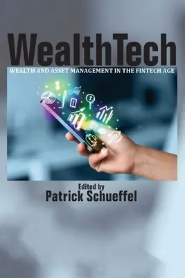 WealthTech: Gestionarea averii și a activelor în era FinTech - WealthTech: Wealth and Asset Management in the FinTech Age