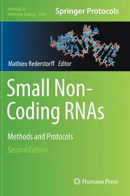 Rnas mici necodante: Metode și protocoale - Small Non-Coding Rnas: Methods and Protocols
