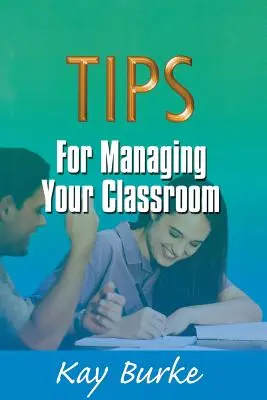 Sfaturi pentru gestionarea clasei dumneavoastră - Tips for Managing Your Classroom