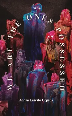 Noi suntem cei posedați - We Are the Ones Possessed