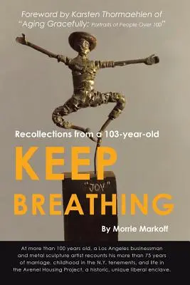 Keep Breathing: Amintiri de la un bătrân de 103 ani - Keep Breathing: Recollections from a 103-year-old