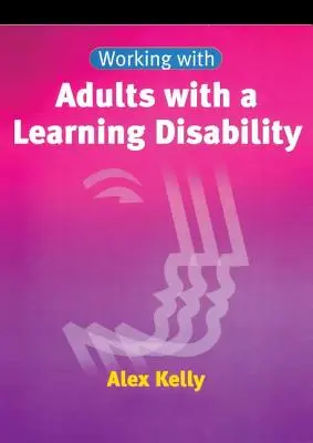 Lucrul cu adulții cu dizabilități de învățare - Working with Adults with a Learning Disability