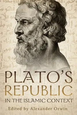Republica lui Platon în contextul islamic: Noi perspective asupra comentariului lui Averroes - Plato's Republic in the Islamic Context: New Perspectives on Averroes's Commentary