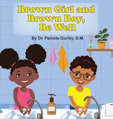 Fata și băiatul maro, fiți sănătoși - Brown Girl and Brown Boy, Be Well