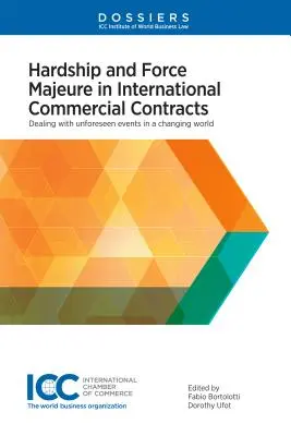 Hardship și forța majoră în contractele comerciale internaționale: Gestionarea evenimentelor neprevăzute într-o lume în schimbare - Hardship and Force Majeure in International Commercial Contracts: Dealing with Unforeseen Events in a Changing World