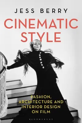 Cinematic Style: Modă, arhitectură și design interior pe peliculă - Cinematic Style: Fashion, Architecture and Interior Design on Film