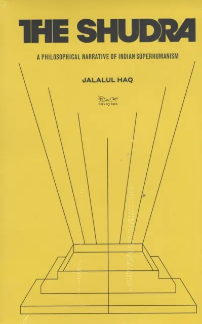 Shudra: - O narațiune filosofică a supraumanismului indian - Shudra: - A Philosophical Narrative of Indian Superhumanism