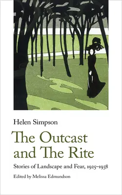 The Outcast and the Rite: Povestiri despre peisaj și frică, 1925-38 - The Outcast and the Rite: Stories of Landscape and Fear, 1925-38