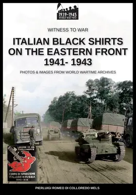 Cămășile negre italiene pe frontul de est 1941-1943 - Italian black shirts on the Eastern front 1941-1943