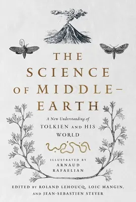Știința Pământului de Mijloc: O nouă înțelegere a lui Tolkien și a lumii sale - The Science of Middle-Earth: A New Understanding of Tolkien and His World
