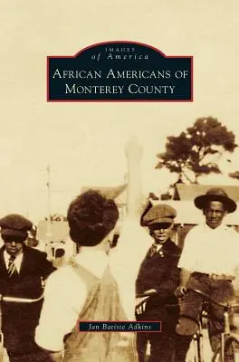 Afro-americanii din Monterey County - African Americans of Monterey County