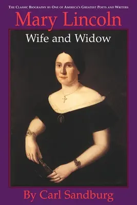 Mary Lincoln: Soție și văduvă: Wife and Widow - Mary Lincoln: Wife and Widow: Wife and Widow