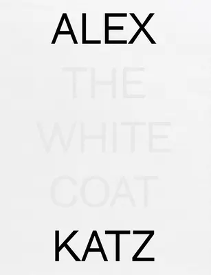 Alex Katz: The White Coat