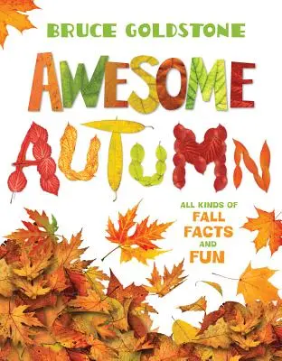 O toamnă grozavă: Tot felul de fapte și distracții despre toamnă - Awesome Autumn: All Kinds of Fall Facts and Fun