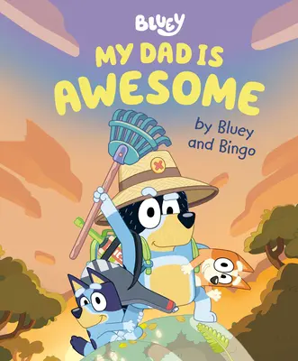 Tatăl meu este grozav de Bluey și Bingo - My Dad Is Awesome by Bluey and Bingo