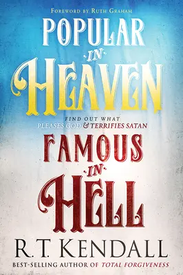 Popular în Rai Celebru în Iad: Află ce îi place lui Dumnezeu și ce îl îngrozește pe Satana - Popular in Heaven Famous in Hell: Find Out What Pleases God & Terrifies Satan