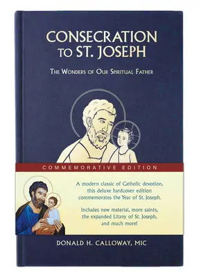 Consacrarea Sfântului Iosif: Ediția comemorativă a Anului Sfântului Iosif (Consecration to St. Joseph: Year of St. Joseph Commemorative Edition): Minunile Părintelui nostru spiritual - Consecration to St. Joseph: Year of St. Joseph Commemorative Edition: The Wonders of Our Spiritual Father