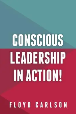 Conducerea conștientă în acțiune! - Conscious Leadership in Action!