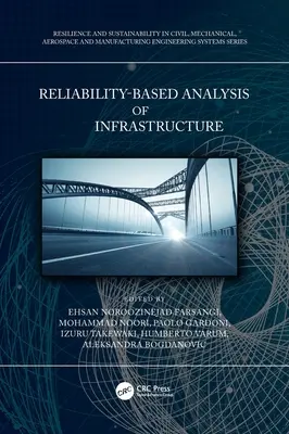 Analiza și proiectarea bazată pe fiabilitate a structurilor și infrastructurii - Reliability-Based Analysis and Design of Structures and Infrastructure
