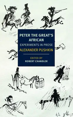 Africanul lui Petru cel Mare: Experimente în proză - Peter the Great's African: Experiments in Prose
