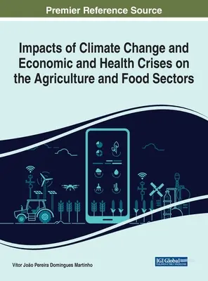 Impactul schimbărilor climatice și al crizelor economice și sanitare asupra sectoarelor agricol și alimentar - Impacts of Climate Change and Economic and Health Crises on the Agriculture and Food Sectors