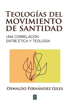 Teologii ale mișcării de sfințenie - Teologas del Movimiento de Santidad