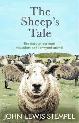 Sheep's Tale - Povestea celui mai neînțeles animal de fermă - Sheep's Tale - The story of our most misunderstood farmyard animal