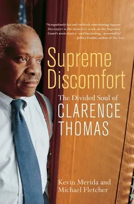 Disconfortul suprem: Sufletul divizat al lui Clarence Thomas - Supreme Discomfort: The Divided Soul of Clarence Thomas