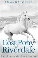 Poneiul pierdut din Riverdale - Lost Pony of Riverdale