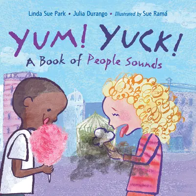 Yum! Yuck! O carte de sunete de oameni - Yum! Yuck!: A Book of People Sounds