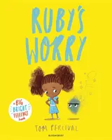 Îngrijorarea lui Ruby - O carte cu sentimente mari și luminoase - Ruby's Worry - A Big Bright Feelings Book