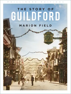 O poveste a orașului Guildford - A Story of Guildford