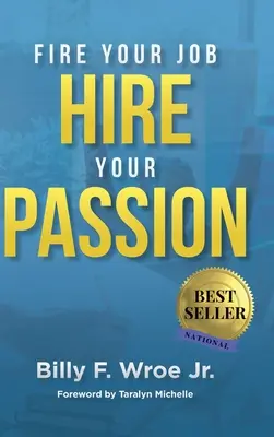 Concediază-ți slujba, angajează-ți pasiunea - Fire Your Job, Hire Your Passion