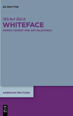 Whiteface: Comedia de improvizație și anti-negritate - Whiteface: Improv Comedy and Anti-Blackness