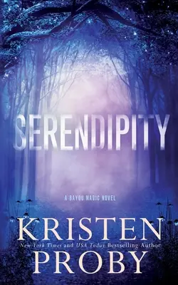 Serendipity: Un roman Bayou Magic - Serendipity: A Bayou Magic Novel