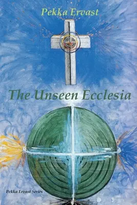 Biserica nevăzută (The Unseen Ecclesia) - The Unseen Ecclesia