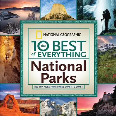 The 10 Best of Everything National Parks: 800 de selecții de top din parcuri de la o coastă la alta - The 10 Best of Everything National Parks: 800 Top Picks from Parks Coast to Coast