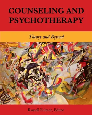 Consiliere și psihoterapie: Teorie și dincolo de ea - Counseling and Psychotherapy: Theory and Beyond