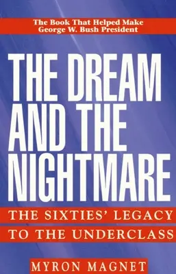Visul și coșmarul: Moștenirea anilor '60 pentru clasa de jos - The Dream and the Nightmare: The Sixties' Legacy to the Underclass