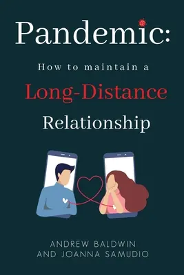 Pandemia: Cum să menții o relație la distanță - Pandemic: How To Maintain A Long-Distance Relationship