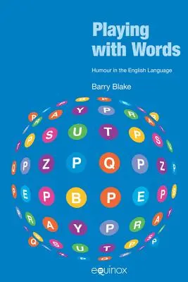 Jocul cu cuvintele: Umorul în limba engleză - Playing with Words: Humour in the English Language
