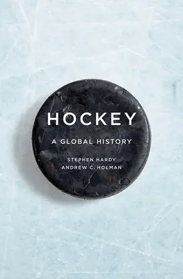 Hochei: O istorie globală - Hockey: A Global History