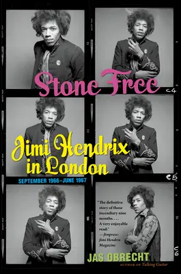 Stone Free: Jimi Hendrix în Londra, septembrie 1966-iunie 1967 - Stone Free: Jimi Hendrix in London, September 1966-June 1967