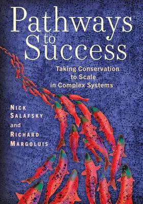 Căi către succes: Aplicarea conservării la scară largă în sisteme complexe - Pathways to Success: Taking Conservation to Scale in Complex Systems