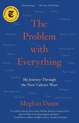 Problema cu totul: Călătoria mea prin noile războaie culturale - The Problem with Everything: My Journey Through the New Culture Wars