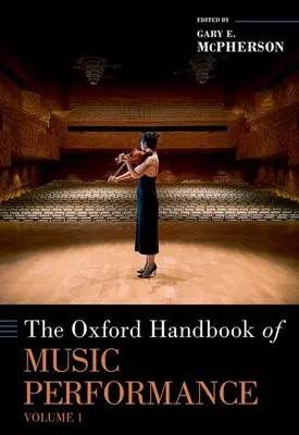 Manualul Oxford de interpretare muzicală, volumul 1 - The Oxford Handbook of Music Performance, Volume 1