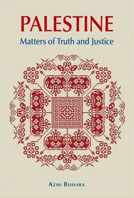 Palestina: Chestiuni de adevăr și justiție - Palestine: Matters of Truth and Justice