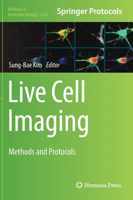 Imagistica celulelor vii: Metode și protocoale - Live Cell Imaging: Methods and Protocols