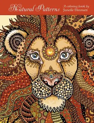 Modele naturale: O carte de colorat de Janelle Dimmett - Natural Patterns: A Coloring Book by Janelle Dimmett